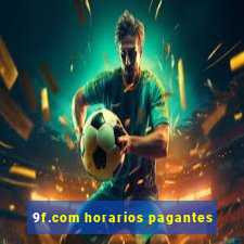 9f.com horarios pagantes